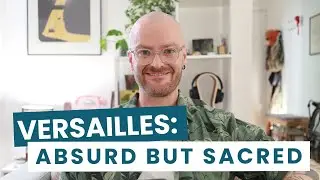 I Laughed at Versailles and Offended a French Person