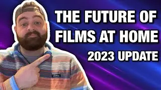 The Future of Films At Home | 2023 Channel & Collection Update