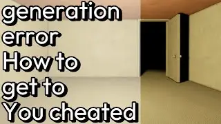 [Backrooms generation error] How to get to You cheated