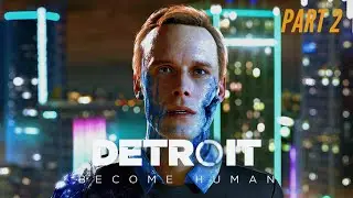 DETROIT : BECOME HUMAN Gameplay Part 2 | 2K ULTRA | RTX 3060