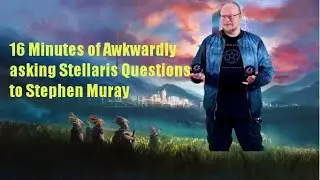First Contact with Stellaris Game Director Stephen Muray