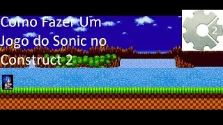 Como Fazer um Jogo do Sonic #1 Contruct 2