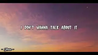 I DON'T WANT TO TALK ABOUT IT - Chocolate Factory - (Lyrics)