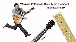 How a FEW “Magical” Patterns Will Massively SIMPLIFY the Guitar Fretboard (LIVE Replay)