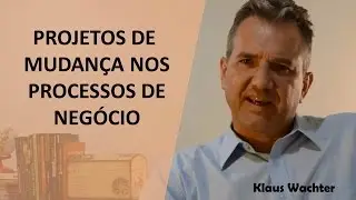 Mudanças nos Processos | Projetos de mudança nos processos