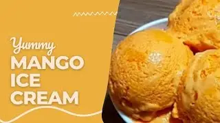 Mango Ice Cream By Amber's Cuisine | Creamy & Tasty | Only 3 Ingredient 