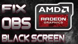 HOW TO FIX OBS BLACK SCREEN PROBLEM FOR AMD GRAPHIC CARDS 2017