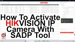 How To Activate Hikvision IP Camera With SADP Tool | CREATIVE INFOTECH LUDHIANA