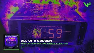 The Funk Hunters x Dr. Fresch x Chali 2na - All Of A Sudden