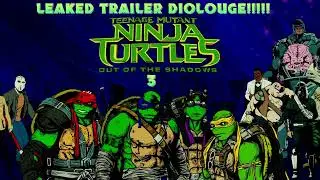 TEEENAGE MUTANT NINJA TURTLES 3 LEAKED TRAILER DIOLOUGE!!!!!!