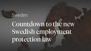Countdown to the new Swedish employment protection law