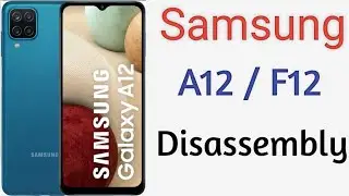 Samsung A12 / F12 Open Disassembly