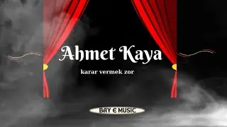 Ahmet Kaya - Karar vermek zor