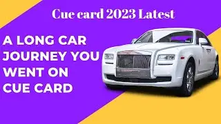 Describe a (long) car journey you went on cue card #MakkarCueCrad