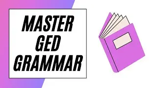 GED Grammar – UNLOCKED!