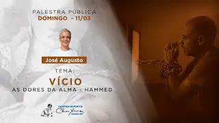 Palestra: Vício - Especial As dores da Alma de Hammed com José Augusto