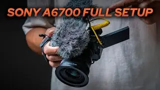 Sony a6700 Setup Guide For Photo AND Video
