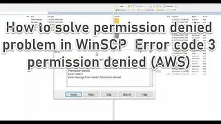 How to solve permission denied problem in WinSCP  Error code 3  permission denied. (AWS)