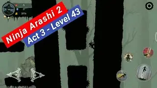 How to Complete || Act 3 - Level 43 || ⭐⭐⭐ || in Ninja Arashi 2 || Full Gameplay