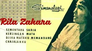 SEMENTARA SADJA/ KERLINGAN MATA/ DJIKALAU MATAKU MEMANDANG/ CHAJALANKU - Rita Zahara