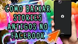 Como BAIXAR STORIES ANTIGOS no FACEBOOK | FOTOS e VÍDEOS [passo a passo]