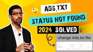 AdSense Ads.txt Not Found Issue [EASILY SOLVED] 2024