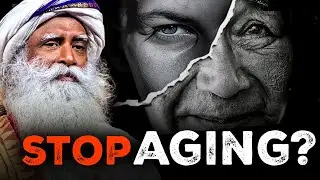 'BELIEVE ME' Your AGING PROCESS Won’t PROGRESS! [STOP AGEING NATURALLY] - Sadhguru