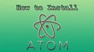 How to Install Atom on Windows (Text Editor)