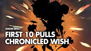 First 10 Pulls from Chronicled Wish | Genshin Impact