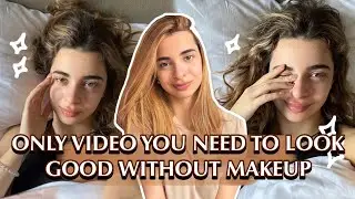 How To Look Good and Feel Confident Without Makeup 2025