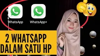 CARA MENGGUNAKAN DUA WHATSAPP DALAM SATU HP