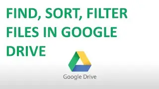 How to Find, Sort, and Filter Files in Google Drive