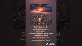 Can't Give up Yet (SunoAI)