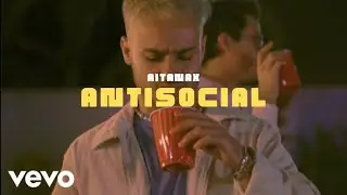 Aitanax - Antisocial (Video Oficial)