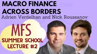 International Finance - Adrien Verdelhan (MIT) and Nick Roussanov (Wharton) [Summer Lecture #2]