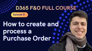 EPISODE 8 | How to create and process a Purchase Order | Microsoft Dynamics 365 F&O Full course