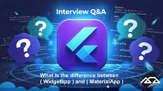 7 - Flutter interview Q7 ( What is the difference between ( Widgetapp ) and ( MaterialApp ) ?)