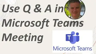 Q&A In Microsoft Teams Meeting - New Feature Nov. 2021