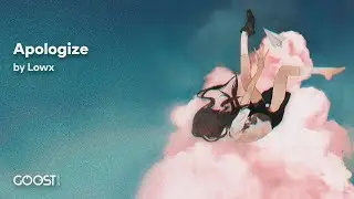 LOWX - APOLOGIZE