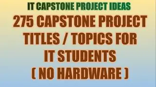 275 Capstone Project Titles and Ideas for IT Students (No Hardware) LATEST!!!! | IT Research Ideas