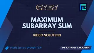 Maximum Subarray Sum | Video Solution | CSES Problemset | Sorting and Searching