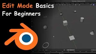 Blender Edit Mode Basics for Beginners: Introduction to Editing 3D Objects (Vertices, Edges, Faces)