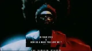 The Weeknd - In Your Eyes X HDMYLM ( MashUp )