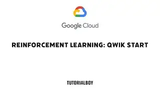 Reinforcement Learning: Qwik Start || GSP691 || #googlecloud #tutorialboy24 #qwiklabs #googlecloud