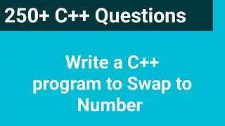 C++ Program to Swap Two Numbers !! C++Programming and Coding 