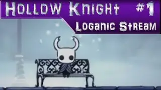 Loganic Streams: Hollow Knight pt. 1