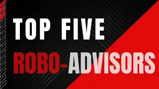 Invest Smarter with the Top Five Robo-Advisors
