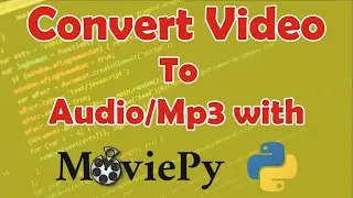 How to Convert Video To Audio with Python || Convert Video to Mp3 in PC || Free Mp3 Converter