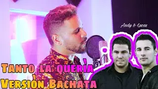 😱Tanto La Querìa-Lawro Monse💔(Versiòn Bachata) Andy & Lucas