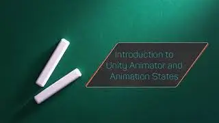 Animations in Unity | Chapter - 1 | Introduction to Unity Animator and Animation States